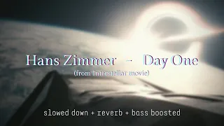 Hans Zimmer - Day One [Interstellar] {slowed down + reverb + bass boosted}