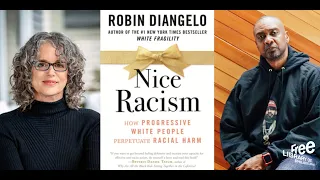 Robin DiAngelo | Nice Racism: How Progressive White People Perpetuate Racial Harm