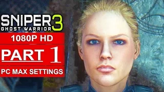 SNIPER GHOST WARRIOR 3 Gameplay Walkthrough Part 1 [1080p HD PC MAX SETTINGS] - No Commentary