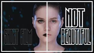 NOT BEAUTIFUL | SHORT FILM