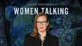 WOMEN TALKING Interview - Sarah Polley on incorporating poetry into visuals, spoken language