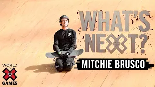 MITCHIE BRUSCO: What's Next? | X Games