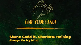 Shane Codd ft. Charlotte Haining - Always On My Mind