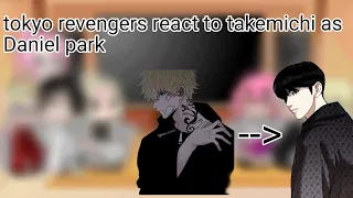 tokyo revengers react to takemichi as Daniel park 🇺🇸🇷🇺