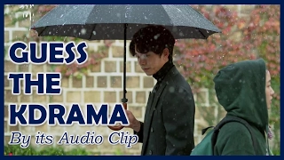 Guess the Kdrama by its Audio Clip #1