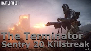 Battlefield 1: The Terminator - Epic Sentry 20 killstreak