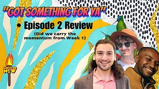 “Got Something For Ya” (Season 45 Epi 2) Review w/ Josh Wilder