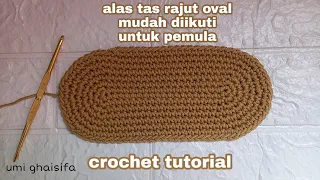 Alas Tas Rajut Oval Pakai Rumus yang Mudah dipahami Untuk Pemula || Crochet Tutorial for beginner