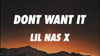 Lil Nas X - Don't Want It ( lyrics ) 1 hour