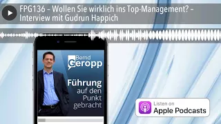 FPG136 – Wollen Sie wirklich ins Top-Management? – Interview mit Gudrun Happich