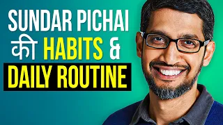 Sundar Pichai Daily Schedule and Morning Routine | Daily Routines of Successful People | Hindi