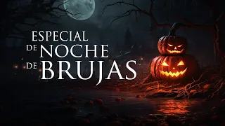 ESPECIAL DE NOCHE DE BRUJAS 2023