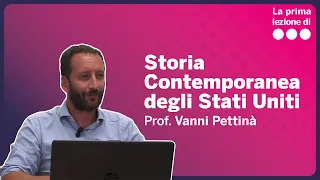 La prima lezione di Storia Contemporanea degli Stati Uniti - Vanni Pettinà