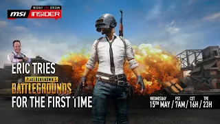Eric tries PUBG for the first time
