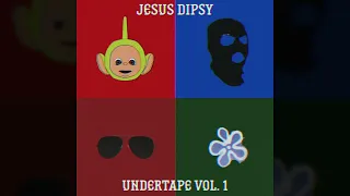 Jesus Dipsy - Undertape Vol.1 (2024)