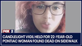 Candlelight vigil held for 22-year-old Pontiac woman found dead on sidewalk