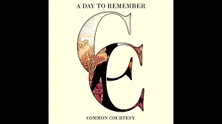 A DAY TO REMEMBER - Common Courtesy (Deluxe Edition) (Full Album)