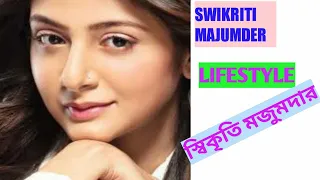 //SWIKRITI MAJUMDER LIFESTYLE AND BIODATA//