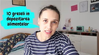 10 greseli in depozitarea alimentelor | Le faci si tu?