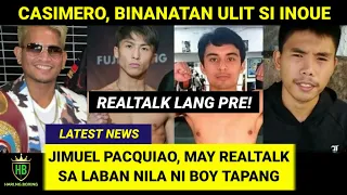 Casimero, Binanatan Ulit si Inoue | Jimuel, May Realtalk sa Laban nila ni Boy Tapang