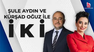 #CANLI | Şule Aydın ve Kürşad Oğuz ile İki | #HalkTV