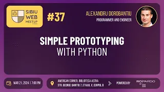 Sibiu Web Meetup #37 - Simple Prototyping with Python