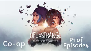 Warren Got Hands - Life is Strange Co-op Gameplay Walkthrough| Episode 4 Part 1