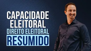 Capacidade Eleitoral | Direito Eleitoral Resumido