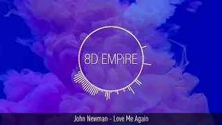 John Newman - (Love Me Again) -8D)