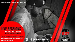 Live Sessions With DJ Mell Starr | WithOut No DJ Podcast