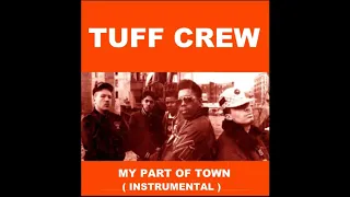 TUFF CREW   -   MY PART OF TOWN   (   INSTRUMENTAL )