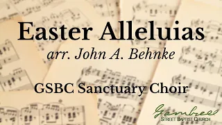 Easter Alleluias - arr. John A Behnke by GSBC Sanctuary Choir