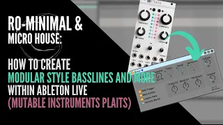 Rominimal: How to create modular style bass lines & more within Ableton (Mutable instruments Plaits)