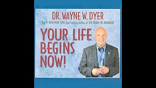 Audiobook: Your Life Begins Now by Dr. Wayne Dyer