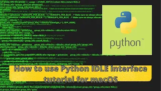 How to use Python IDLE interface - Tutorial for MacOS