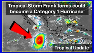 Today Tropical Update : Tropical Storm Frank 2022 forms near Mexico #TropicalStormFrank2022