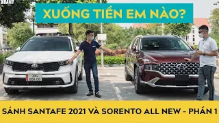 So sánh, đánh giá chi tiết Hyundai Santafe 2021 và Kia Sorento All New - Nên xuống tiền xe nào? - P1