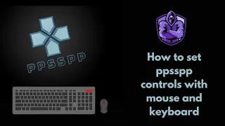 How To Set PPSSPP Controls With Mouse And Keyboard/Tutorials 2021/#PPSSPP