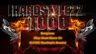 Borgeous - They Dont Know Us (LUMX Hardstyle Remix)