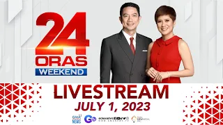 24 Oras Weekend Livestream: July 1, 2023 - Replay