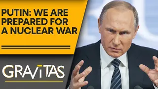 Ukraine War: Putin says Russia is ready to use nuclear weapons | Gravitas