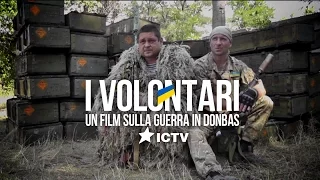 "I Volontari" - progetto speciale sulla guerra in Donbas / Спецпроект ICTV "Добровольцы"