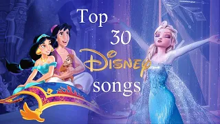 Top 30 Disney Songs [of all time] ♬