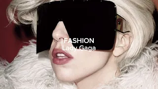 Lady Gaga- fashion (slowed)