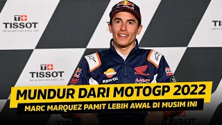 Marc Marquez Resmi Mundur dari MotoGP 2022