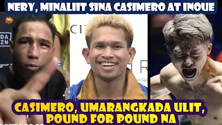 Nery, Minaliit Sina Casimero At Inoue / Casimero, Umarangkada Ulit, Pound For Pound Na