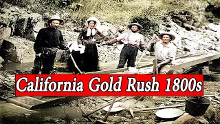 California Gold Rush Photos 1800s in color.