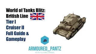 World of Tanks Blitz: British Line - Cruiser II Complete Guide & Gameplay
