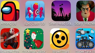 Siren Head Granny,Scary Teacher,Super Tank,Stickman Jailbreak,Friday The 13th,Among Us,Epic Clash 3D