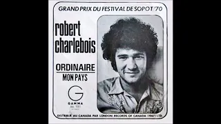 ROBERT CHARLEBOIS   ordinaire   ( 1970 )